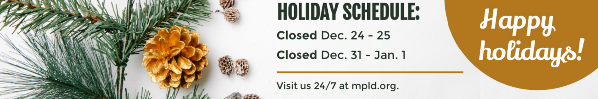 Both branches will be closed Dec 24-25 and Dec 31-Jan 31