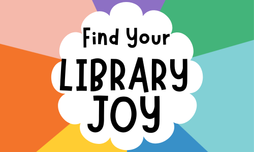 Find your library joy